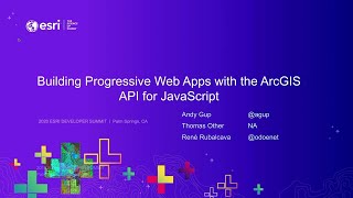 ArcGIS API for JavaScript: Building Progressive Web Apps