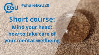#shareEGU20: Mind your head: how to take care of your mental wellbeing