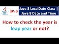 How to check the year is leap year or not? | Java 8 LocalDate Class | Java 8 Date and Time