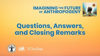 Imagining the Future of Anthropogeny - Questions, Answers, and Closing Remarks - CARTA