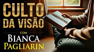 Culto da Visão com Bianca Pagliarin