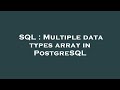 SQL : Multiple data types array in PostgreSQL