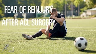 Fear of reinjury after ACL surgery