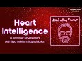 Heart Intelligence: AI and Inner Development with Nipun Mehta & Raghu Markus – Mindrolling Ep. 554