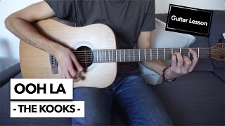 Ooh La - The Kooks // Guitar Lesson CORRECT WAY (No Capo)