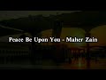 Peace Be Upon You - Maher Zain (Lyrics Update)