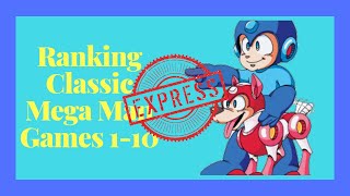 Ranking Classic Mega Man Games 1-10 (Express Version)