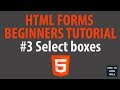 HTML 5 forms beginners tutorial 3 | select boxes