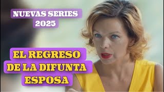 EL REGRESO DE LA DIFUNTA ESPOSA | VENGANZA Y REDENCIÓN | Romántica - Series y novelas