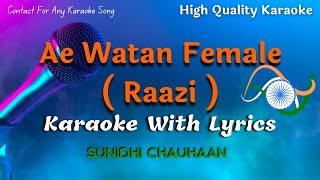 Ae Watan Female Karaoke With Scrolling Lyrics | Raazi | Sunidhi Chahuhan Karaoke | Republic Day