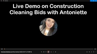 Live Demo for Post Construction Cleaning Bid with Antoniette