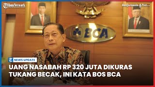 Uang Nasabah Rp 320 Juta Dikuras Tukang Becak, Bos BCA: Tidak Diganti