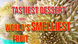 DURIAN and sticky rice recipe - KING of Fruits - Dessert from the SMELLIEST fruit in the world