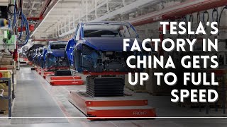 Tesla’s factory in China gets up to full speed