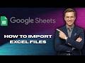 How to Import Excel Files into Google Sheets (Latest Update)