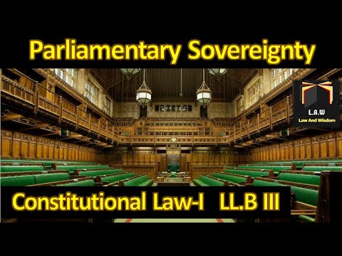 Parliamentary Sovereignty In UK || Constitution Law || LL.B III || CSS ...