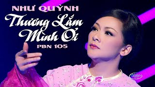 Như Quỳnh - Thương Lắm Mình Ơi (Vũ Quốc Việt) Thúy Nga PBN 105