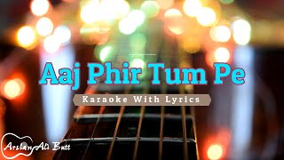 Aaj Phir Tum Pe | Hate Story 2 | Karaoke With Lyrics