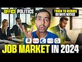 How to handle Office politics & How to reduce 90 days notice period & Job Market in 2024