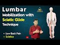 LUMBAR + SCIATIC NERVE MOBILIZATION : GET RELIEF IN SCIATICA PAIN