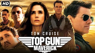 Top Gun Maverick Full Movie In Hindi 2022 | Tom Cruise, Val Kilmer, Jennifer | HD Facts & Review