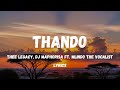 Thando – DJ Maphorisa & Thee Legacy ft. Mlindo The Vocalist | Full Lyrics