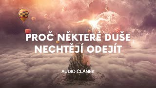 Proč některé duše nechtějí po smrti opustit fyzický prostor (audio článek)