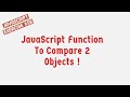JavaScript Function To Compare 2 Objects !