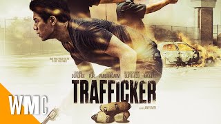Trafficker |  Action Drama Movie | WORLD MOVIE CENTRAL