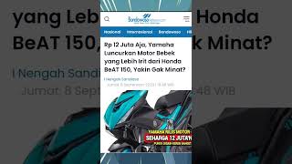 lebih irit dari honda beat 150, yamaha luncurkan motor 12jtan #shorts