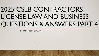 2025 CSLB Contractors License Law And Business Questions and Answers Part 4