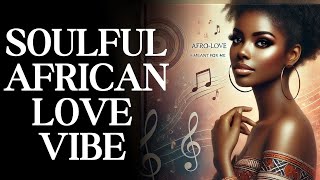 African Love Songs : An Hour of Relaxing Afro Music