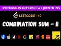 LeetCode 40 - Combination Sum II | Recursion & Backtracking JavaScript Solution