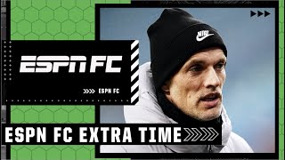 Is Thomas Tuchel in danger of being SACKED by Chelsea? | ESPN FC Extra TIme