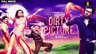 The Dirty Picture Full Movie In UHD | Vidya Balan, Naseruddin Shah, Emraan Hashmi & Tusshar Kapoor