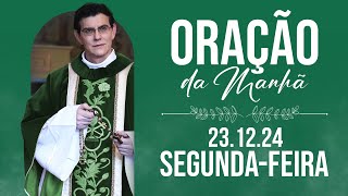 ORAÇÃO DA MANHÃ | 23/12/2024 |  @PadreManzottiOficial