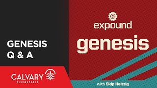 Genesis Q & A - 2009 - Skip Heitzig