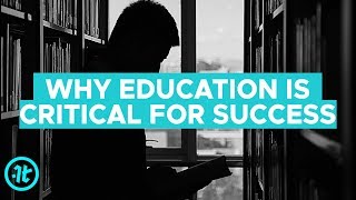 Why Education Is Critical For Success