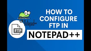 How to Configure FTP Client in Notepad++ | Connect to Your Server via FTP with Notepad++