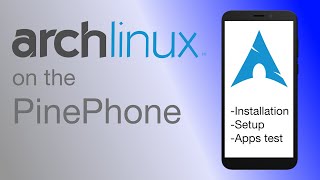 Arch Linux on the PinePhone - HomebrewXS