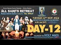 (LIVE) DAY - 12, All Saints Retreat; Praying for All Souls | Tuesday | 12 Nov 2024 | DRCC