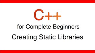 C++Tutorial for Beginners 78 - Static Creating Libraries