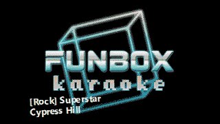 Cypress Hill - [Rock] Superstar (Funbox Karaoke, 2000)