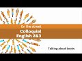 On the street: Colloquial English 2&3 - Talking about books (Book 4)