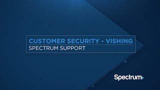 How to Recognize and Prevent Vishing Scams: Official Spectrum Security Guide