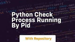 python check process running by pid