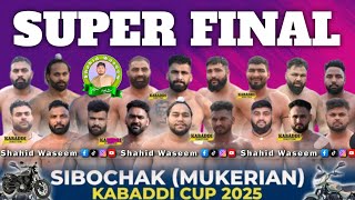 SUPER FINAL MACHIWARA 🆚 SUR SINGH Sibochak Mukerian Kabaddi Cup 21 Jan 2025