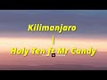 Holy Ten - Kilimanjaro (Official Lyric Video) ft Mr Candy