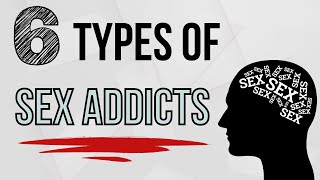 6 Types of a Sex Addict (Know The Types) | The Addictions, And Their Behaviors | Dr. Doug Weiss