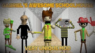 Very unique mod! | Gabriel's Awesome Schoolhouse A Baldi's Basics Mod